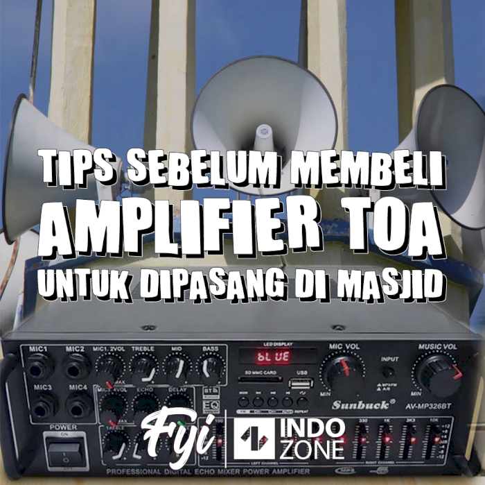 Tips Sebelum Membeli Amplifier TOA Untuk Dipasang Di Masjid