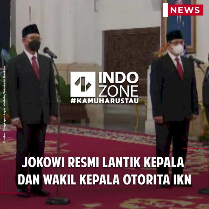 Jokowi Resmi Lantik Kepala dan Wakil Kepala Otorita IKN