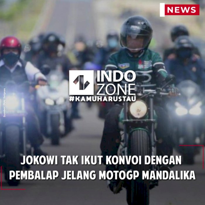 Jokowi Tak Ikut Konvoi Dengan Pembalap Jelang MotoGP Mandalika