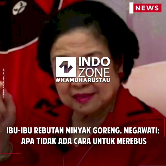 Ibu-ibu Rebutan Minyak Goreng, Megawati: Apa Tidak Ada Cara untuk Merebus