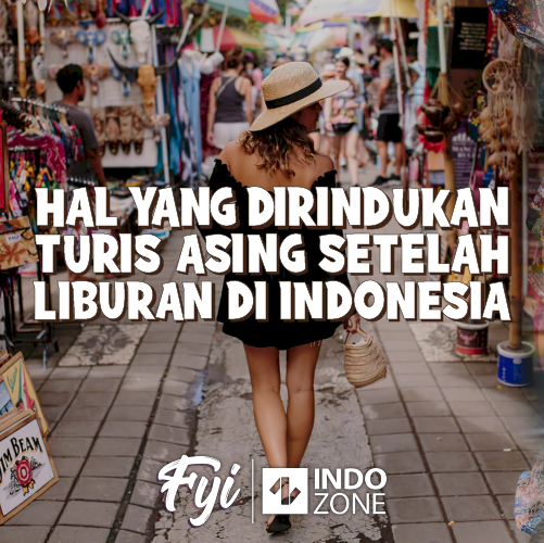 Hal Yang Dirindukan Turis Asing Setelah Liburan Di Indonesia