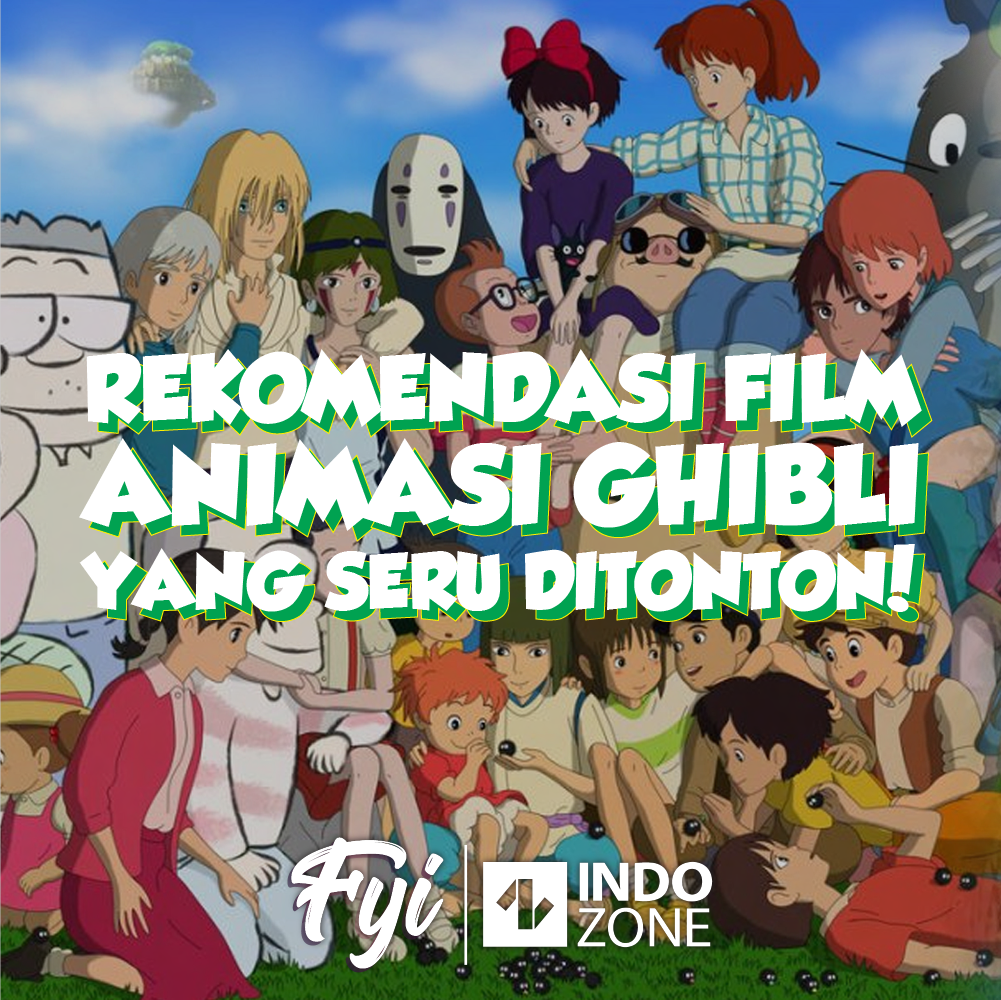 Rekomendasi Film Animasi Ghibli Yang Seru Ditonton!