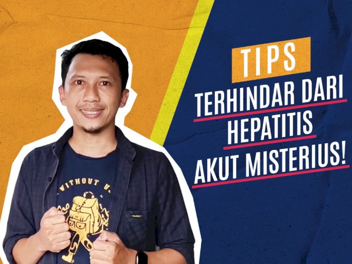 5 Tips Agar Terhindar dari Hepatitis Akut Misterius