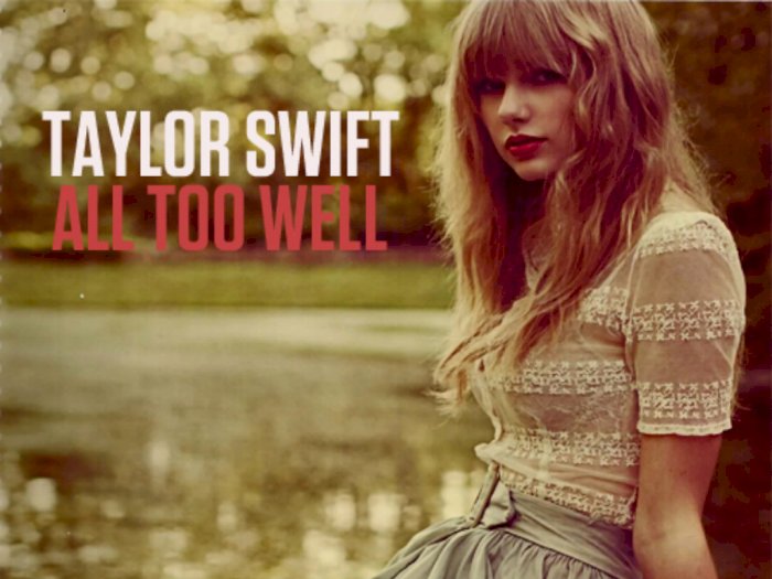 Taylor Swift Rilis Film Pendek Durasi 10 Menit dari Lagu 'All Too Well'