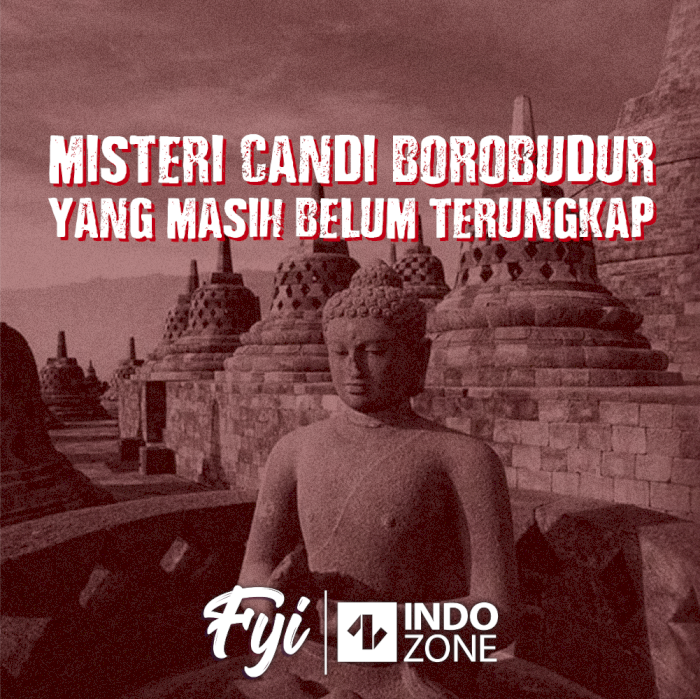 Misteri Candi Borobudur Yang Masih Belum Terungkap