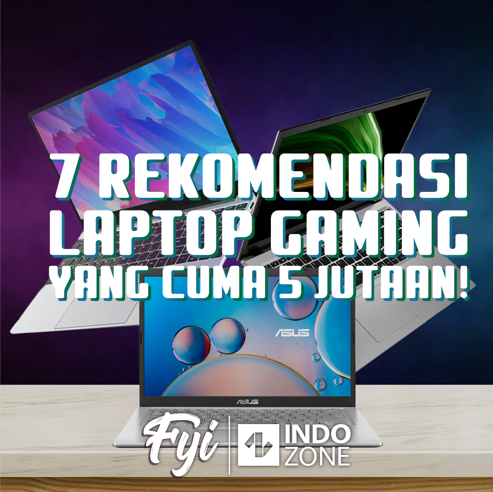 7 Rekomendasi Laptop Gaming Yang Cuma 5 Jutaan!