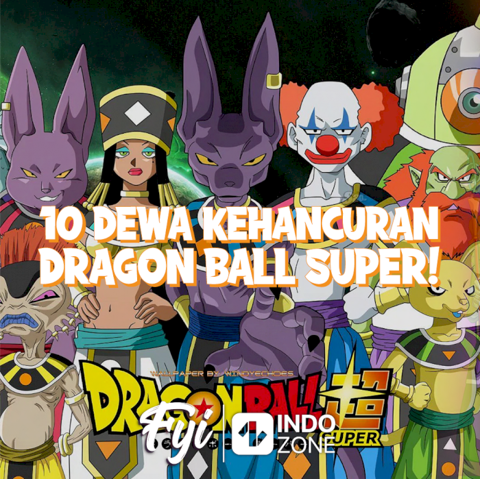 10 Dewa Kehancuran Dragon Ball Super!