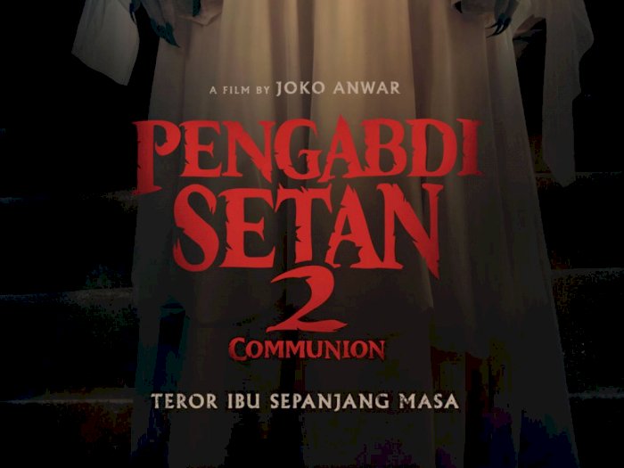 Sinopsis Film Pengabdi Setan 2: Communion, Siap-siap Diteror Ibu dan Pocong Makin Horor
