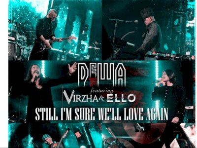 Dewa19 Rilis Ulang 'Still I'm Sure We'll Love Again', Ari Lasso Diganti Duet 2 Vokalis 