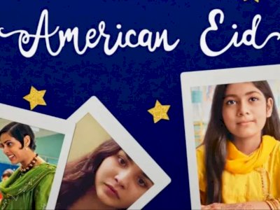 Sinopsis "American Eid", Kisah Gadis Kecil Muslim yang Sedih Merayakan Lebaran di Amerika